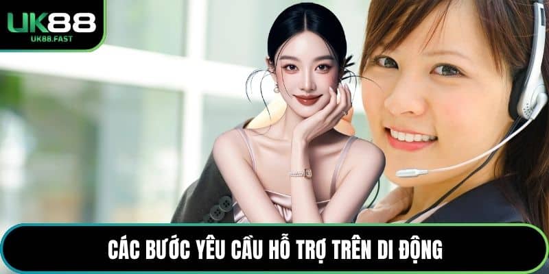 Các bước yêu cầu hỗ trợ trên di động