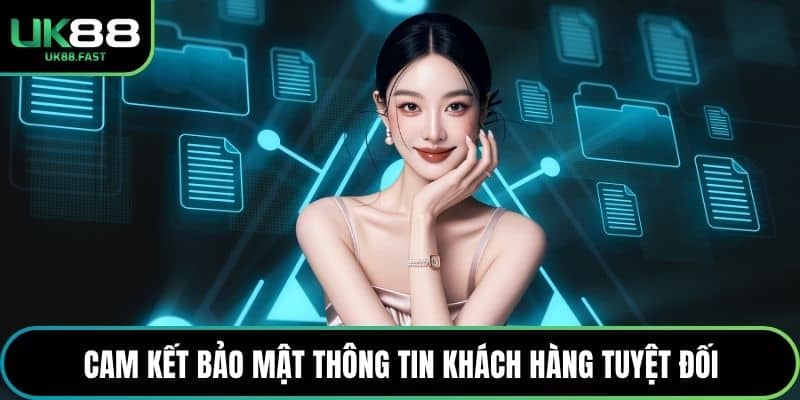 Cam kết bảo mật thông tin khách hàng tuyệt đối