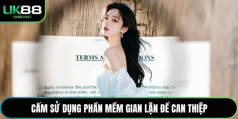 Cấm sử dụng phần mềm gian lận để can thiệp
