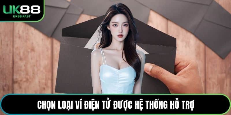 Chọn loại ví điện tử được hệ thống hỗ trợ