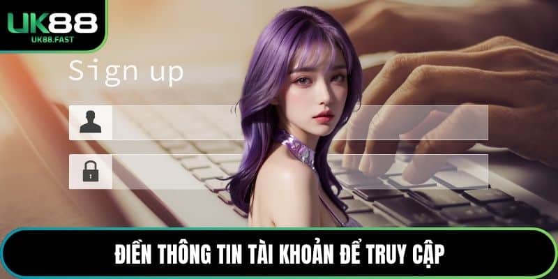 Điền thông tin tài khoản để truy cập