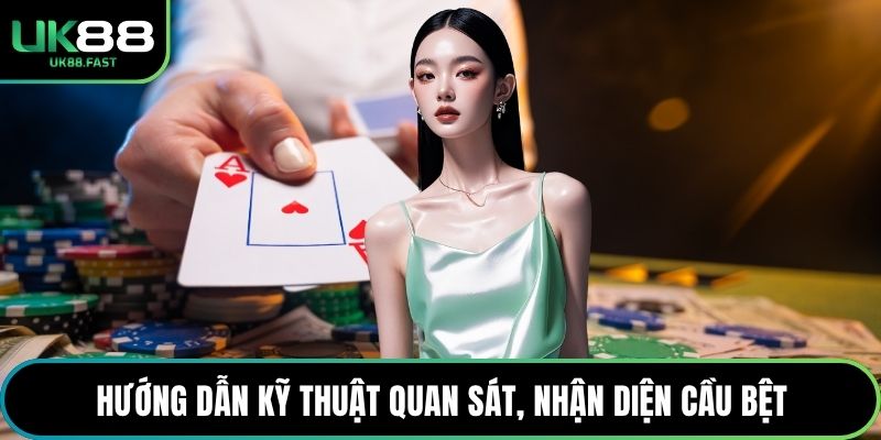 Hướng dẫn kỹ thuật quan sát, nhận diện cầu bệt