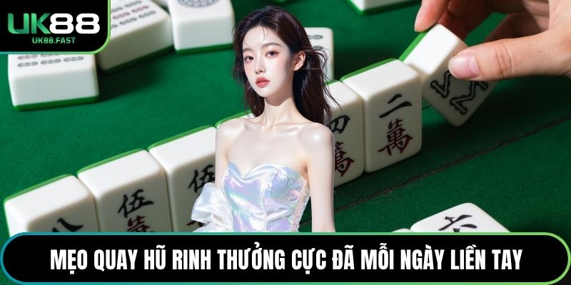 Mẹo quay hũ rinh thưởng cực đã mỗi ngày liền tay