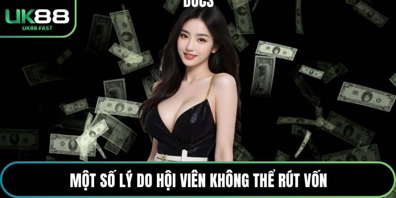 Một số lý do hội viên không thể rút vốn