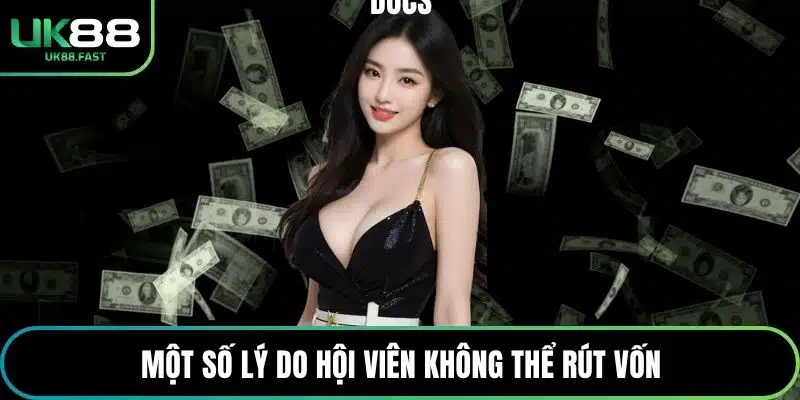 Một số lý do hội viên không thể rút vốn