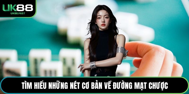 Tìm hiểu những nét cơ bản về Đường Mạt Chược
